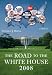 The Road to the White House 2008