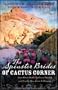 The Spinster Brides of Cactus Corners: The Spinster and the Cowboy/The Spinster and the Lawyer/The Spinster and the Doctor/The Spinster and the Tycoon (Heartsong Novella Collection)