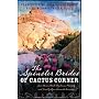 The Spinster Brides of Cactus Corners: The Spinster and the Cowboy/The Spinster and the Lawyer/The Spinster and the Doctor/The Spinster and the Tycoon (Heartsong Novella Collection)
