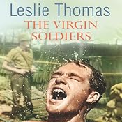 The Virgin Soldiers: Virgin Soldiers, Book 1 | [Leslie Thomas]