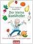 Der kleine Bankhofer: Gesundheitstipps f�r alle Lebenslagen