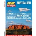 ADAC RM Australien: Welt der Wunder. Sydney. Melbourne. Great Barrier Reef. Tasmanien. Outback. Westaustralien. Reprtagen und die besten Tipps f�r Down Under (reisemagazin)