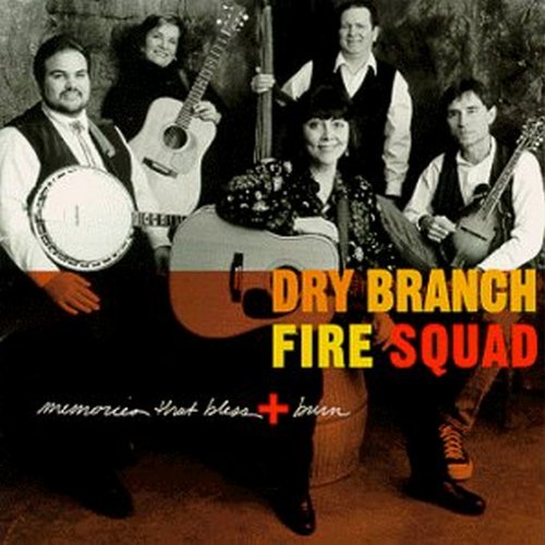 Dry Branch Fire Squad - Memories That Bless & Burn - Zortam Music