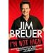 I'm Not High: (But I've Got a Lot of Crazy Stories about Life as a Goat Boy, a Dad, and a Spiritual Warrior)
