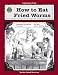 A Guide for Using How To Eat Fried Worms in the Classroom A Guide for Using How To Eat Fried Worms in the Classroom