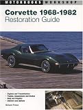 Corvette Restoration Guide, 1968-1982 (Motorbooks Workshop)