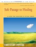 Safe Passage to Healing: A Guide for Survivors of Ritual Abuse