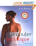 Live Better: Alexander Technique: Exercises and Inspirations for Well-being (Live Better S.)