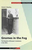 Gnomes in the Fog: The Reception of Brouwer's Intuitionism in the 1920s