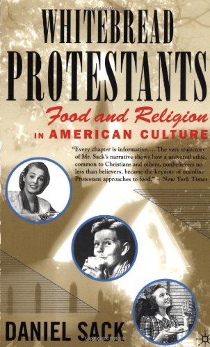 whitebread protestants food and religion in american culture
