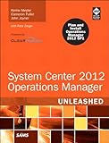System center 2012 operations manager : unleashed