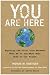 You Are Here: Exposing the Vital Link Between What We Do and What That Does to Our Planet