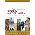 50 Klassiker Siege und Niederlagen: Milit�rische Entscheidungen von Troja bis Jom Kippur