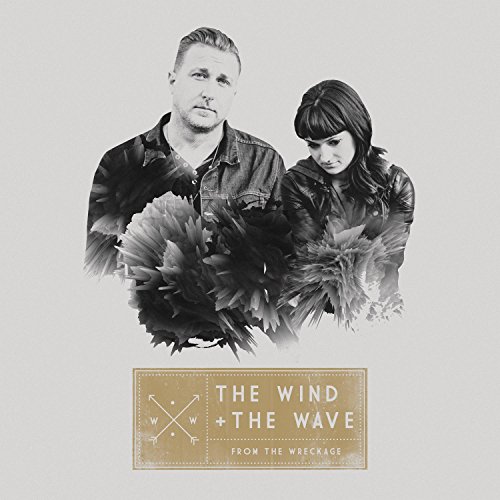 The Wind + The Wave - From The Wreckage - Zortam Music