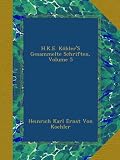 Produkt-Bild: H.K.E. K&ouml;hler'S Gesammelte Schriften, Volume 5