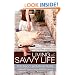 Living The Savvy Life: The Savvy Woman's Guide to Smart Spending and Rich Living