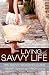  : Living The Savvy Life: The Savvy Woman's Guide to Smart Spending and Rich Living