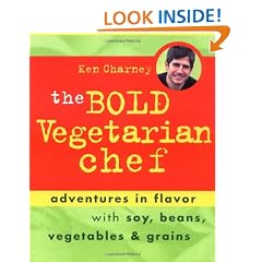 The Bold Vegetarian Chef: Adventures in Flavor with Soy, Beans, Vegetables and Grains