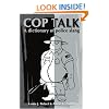 Cop Talk: A Dictionary of Police Slang