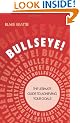 Bullseye!: The Ultimate Guide to Achieving Your Goals