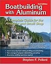 Boatbuilding with Aluminum: A Complete Guide for the Amateur and Small Shop