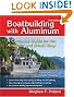 Boatbuilding with Aluminum: A Complete Guide for the Amateur and Small Shop