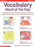 Vocabulary Word of the Day: 180 Wonderful Words with Quick & Creative Activities That Expand Kids Vocabularies, Enrich Writing, and Boost Test Sc