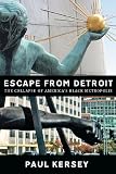 Escape from Detroit:The Collapse of America's Black Metropolis