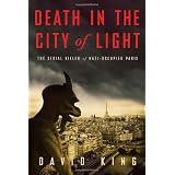 Death in the City of Light: The Serial Killer of Nazi-Occupied Paris
