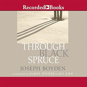 Through Black Spruce - Joseph Boyden 