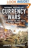 Currency Wars: The Making of the Next Global Crisis