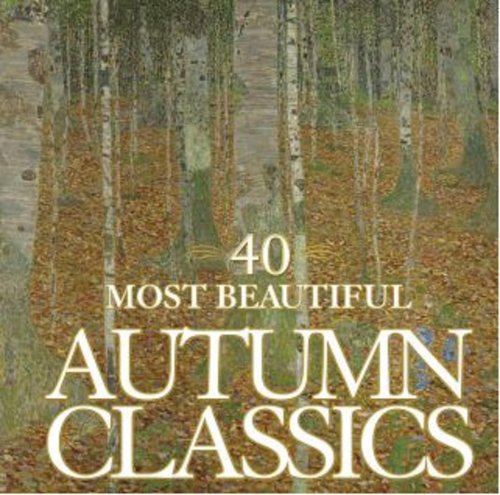 40 Most Beautiful Autumn Classics 40 Most Beautiful Autumn Classics cd cover