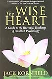 The Wise Heart: A Guide to the Universal Teachings of Buddhist Psychology