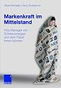 Markenkraft im Mittelstand: Was Manager von Schwarzenegger und dem Papst lernen k&ouml;nnen