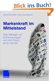 Markenkraft im Mittelstand: Was Manager von Schwarzenegger und dem Papst lernen k�nnen