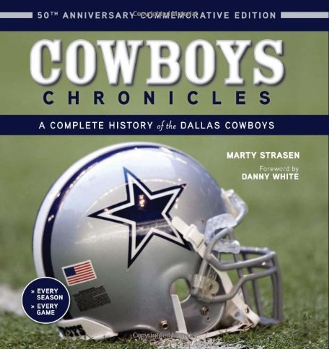cowboys chronicles a complete history of the dallas cowboys