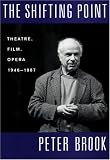The Shifting Point: Theatre, Film, Opera 1946-1987