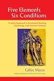 cover of Five Elements, Six Conditions: A Taoist Approach to Emotional Healing, Psychology, and Internal Alch