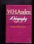 W.H. Auden, a Biography