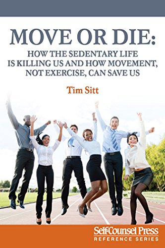 Move or Die: How the Sedentary Life is Killing Us and How Movement Not Exercise Can Save Us (Reference Series)