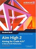 Aim High: Student Book Bk. 2: Aiming for Grade A/A* in Edexcel GCSE Mathematics (Edexcel GCSE Maths)