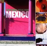 Traditional Music from Mexico: Son Jarocho De Tlac