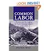 Common Labor: Workers and the Digging of North American Canals, 1780-1860