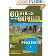 60 Hikes Within 60 Miles: Phoenix: Including Tempe, Scottsdale, and Glendale by Charles Liu