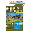 60 Hikes Within 60 Miles: Phoenix: Including Tempe, Scottsdale, and Glendale