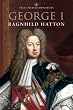George I (Yale English Monarchs Series)