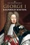 George I (The English Monarchs Series)