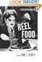 Reel Food: Essays on Food and Film