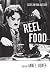 Reel Food: Essays on Food and Film