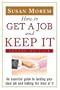 How to Get a Job and Keep It: An Essential Guide to Landing Your Ideal Job and Making the Most of It